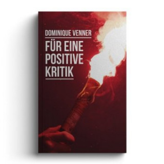Kniha Für eine positive Kritik Dominique Venner