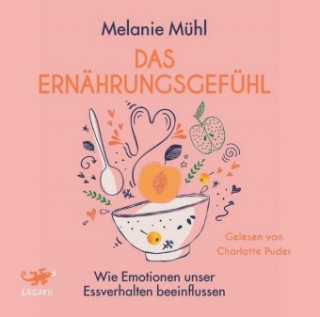 Audio Das Ernährungsgefühl, MP3-CD Melanie Mühl