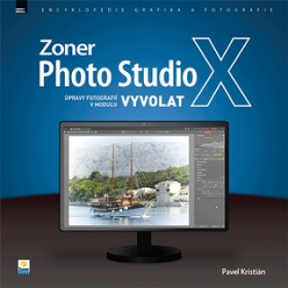 Könyv Zoner Photo Studio X  Úpravy fotografií v modulu Vyvolat Pavel Kristián