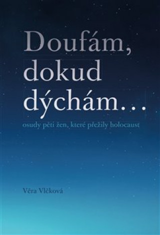Book Doufám, dokud dýchám Věra Vlčková