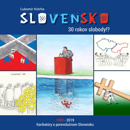 Książka Slovensko 30 rokov slobody!? Ľubomír Kotrha