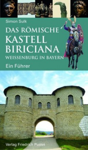 Książka Das römische Kastell Biriciana Weißenburg in Bayern 