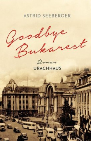 Kniha Goodbye, Bukarest Gisela Kosubek