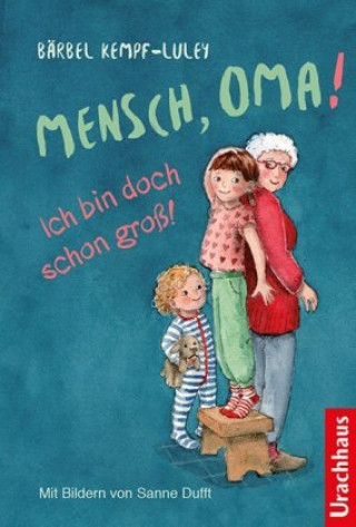 Kniha Mensch, Oma! Ich bin doch schon groß! Sanne Dufft