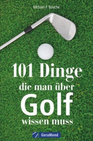 Knjiga 101 Dinge, die man über Golf wissen muss 