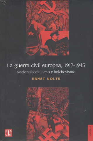 Knjiga La guerra civil europea 1917-1945 : nacionalsocialismo y bolchevismo ERNST NOLTE