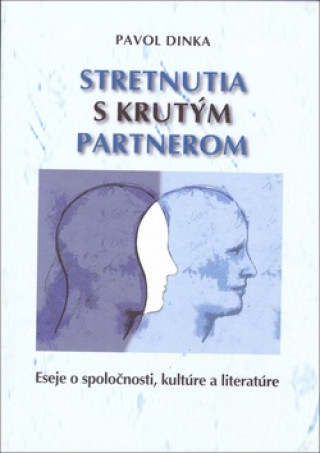 Kniha Stretnutia s krutým partnerom Pavol Dinka
