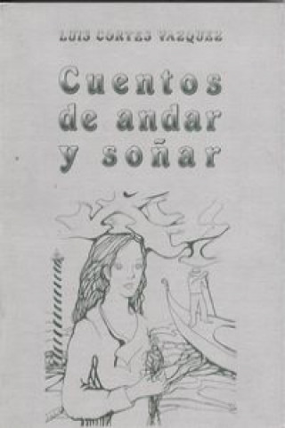 Kniha Cuentos de andar y soñar LUIS CORTES VAZQUEZ