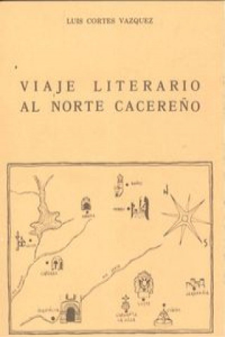 Kniha Viaje literario al norte cacereño LUIS CORTES VAZQUEZ