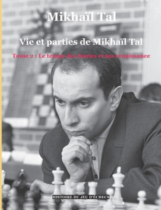 Könyv Vie et parties de Mikhail Tal (t. 2) 