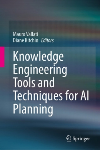 Knjiga Knowledge Engineering Tools and Techniques for AI Planning Mauro Vallati