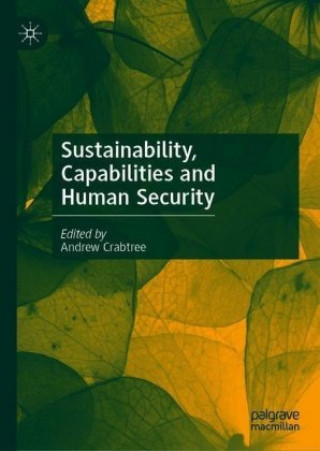 Knjiga Sustainability, Capabilities and Human Security Andrew Crabtree