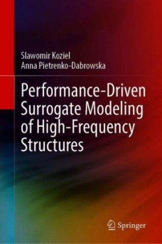 Книга Performance-Driven Surrogate Modeling of High-Frequency Structures Slawomir Koziel