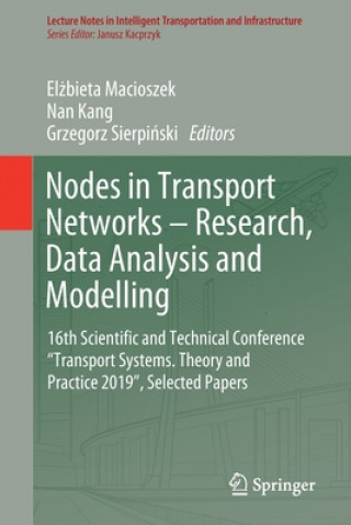 Książka Nodes in Transport Networks - Research, Data Analysis and Modelling Elzbieta Macioszek