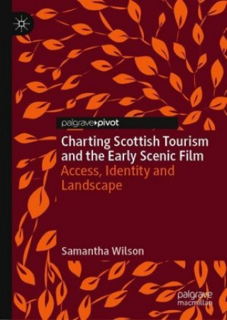 Kniha Charting Scottish Tourism and the Early Scenic Film Samantha Wilson