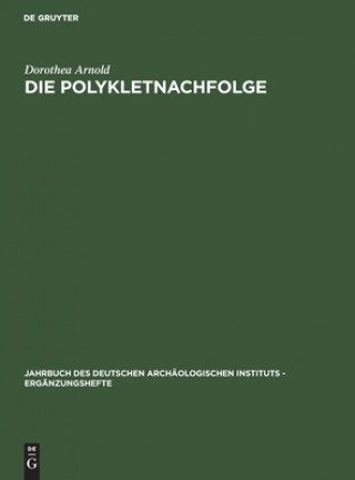 Boek Die Polykletnachfolge Dorothea Arnold