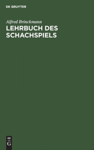Knjiga Lehrbuch Des Schachspiels Alfred Brinckmann