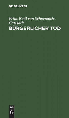 Knjiga Burgerlicher Tod Prinz Emil Von Schoenaich-Carolath