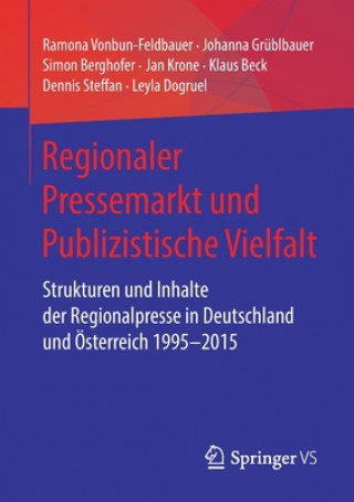Книга Regionaler Pressemarkt Und Publizistische Vielfalt Ramona Vonbun-Feldbauer