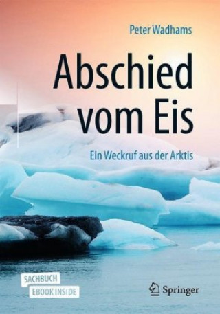 Kniha Abschied vom Eis, m. 1 Buch, m. 1 E-Book Peter Wadhams