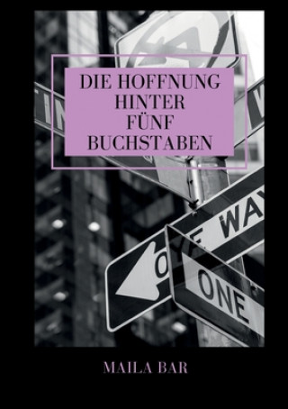 Knjiga Die Hoffnung hinter fünf Buchstaben Maila Bar