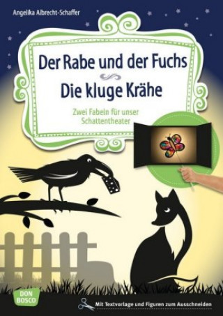 Kniha Der Rabe und der Fuchs. Die kluge Krähe., m. 1 Beilage, m. 1 Buch, m. 1 Online-Zugang Angelika Albrecht-Schaffer