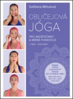 Kniha Obličejová jóga pro začátečníky a mírně pokročilé Světlana Mihulová