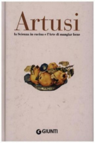 Knjiga La Scienza in cucina e l' Arte di mangiar bene, Faksimile-Ausgabe Pellegrino Artusi