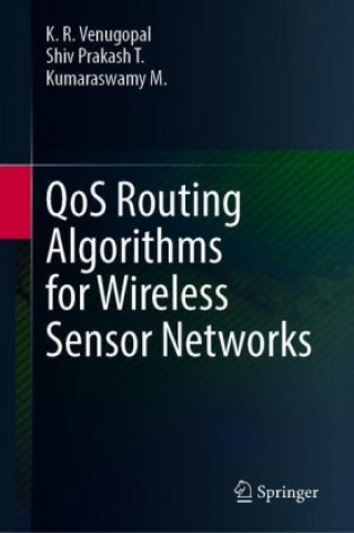 Boek QoS Routing Algorithms for Wireless Sensor Networks K. R. Venugopal