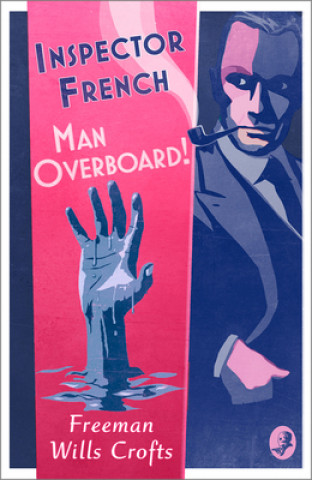 Carte Inspector French: Man Overboard! Freeman Wills Crofts