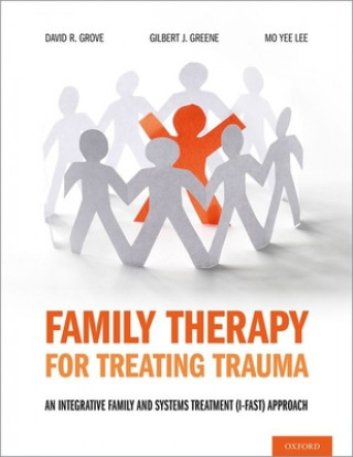 Книга Family Therapy for Treating Trauma Gilbert J. Greene