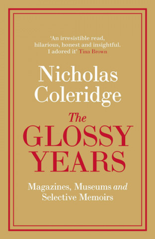 Kniha Glossy Years Nicholas Coleridge