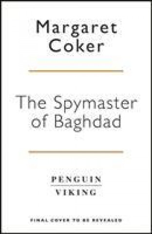 Carte Spymaster of Baghdad Margaret Coker