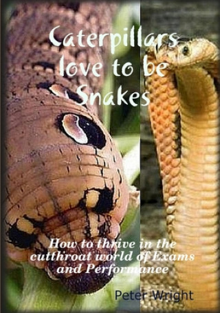 Książka Caterpillars love to be Snakes Peter Wright