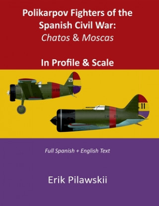 Kniha Polikarpov Fighters of the Spanish Civil War: Chatos & Moscas  In Profile & Scale 