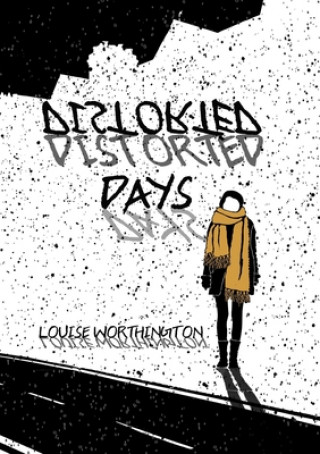 Knjiga Distorted Days Louise Worthington