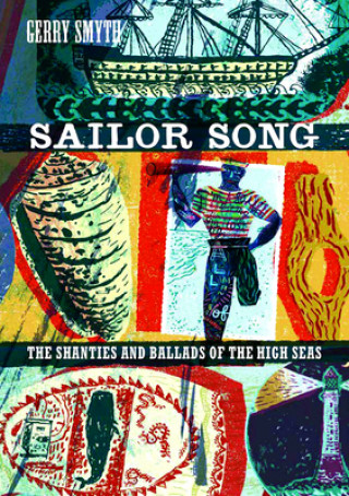 Kniha Sailor Song: The Shanties and Ballads of the High Seas Jonny Hannah