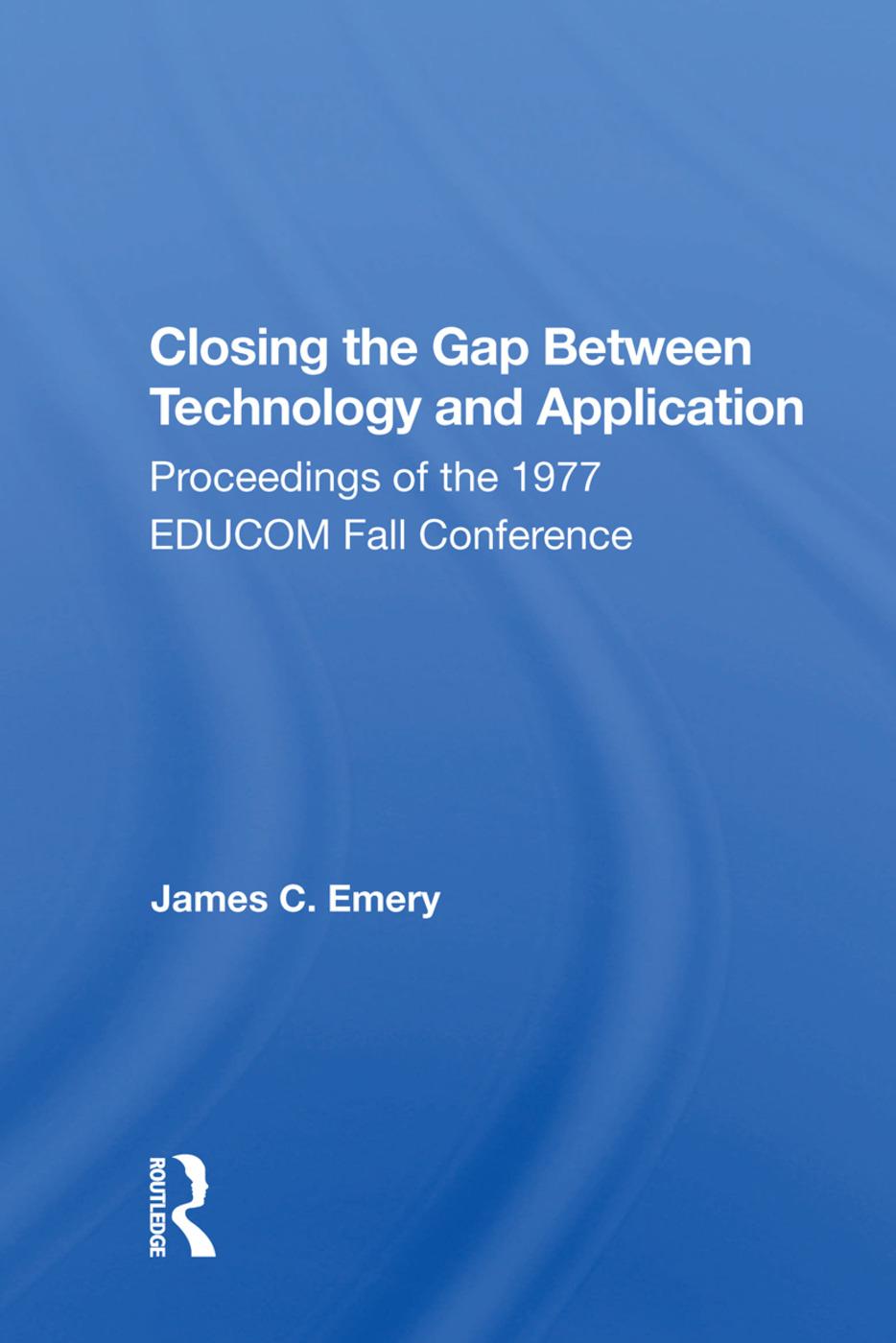 Carte Closing the Gap Between Technology and Application JAMES C. EMERY