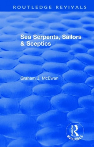 Knjiga Sea Serpents, Sailors & Sceptics Graham J. McEwan