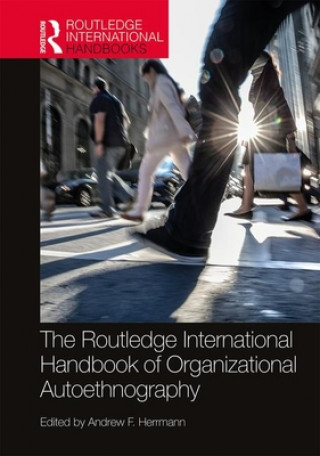 Kniha Routledge International Handbook of Organizational Autoethnography 