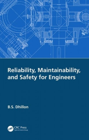 Książka Reliability, Maintainability, and Safety for Engineers Dhillon