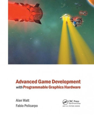 Knjiga Advanced Game Development with Programmable Graphics Hardware Alan Watt
