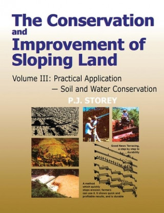 Книга Conservation and Improvement of Sloping Lands, Volume 3 P. J. Storey