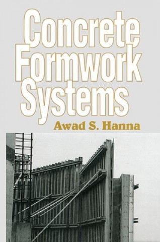 Книга Concrete Formwork Systems Awad S. Hanna