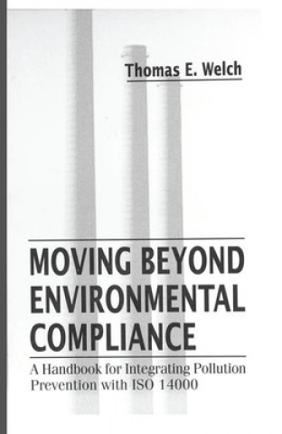 Книга Moving Beyond Environmental Compliance Thomas Elliott Welch