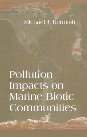 Βιβλίο Pollution Impacts on Marine Biotic Communities Michael J. Kennish