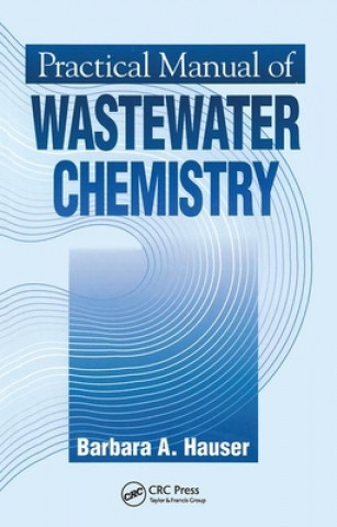 Knjiga Practical Manual of Wastewater Chemistry Barbara Hauser