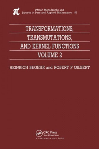 Kniha Transformations, Transmutations, and Kernel Functions, Volume II H Begehr