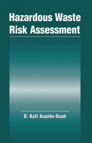 Kniha Hazardous Waste Risk Assessment Kofi Asante-Duah