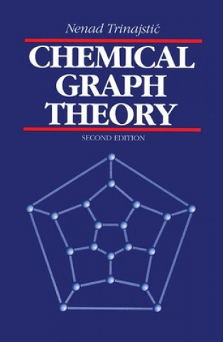 Kniha Chemical Graph Theory Nenad Trinajstic